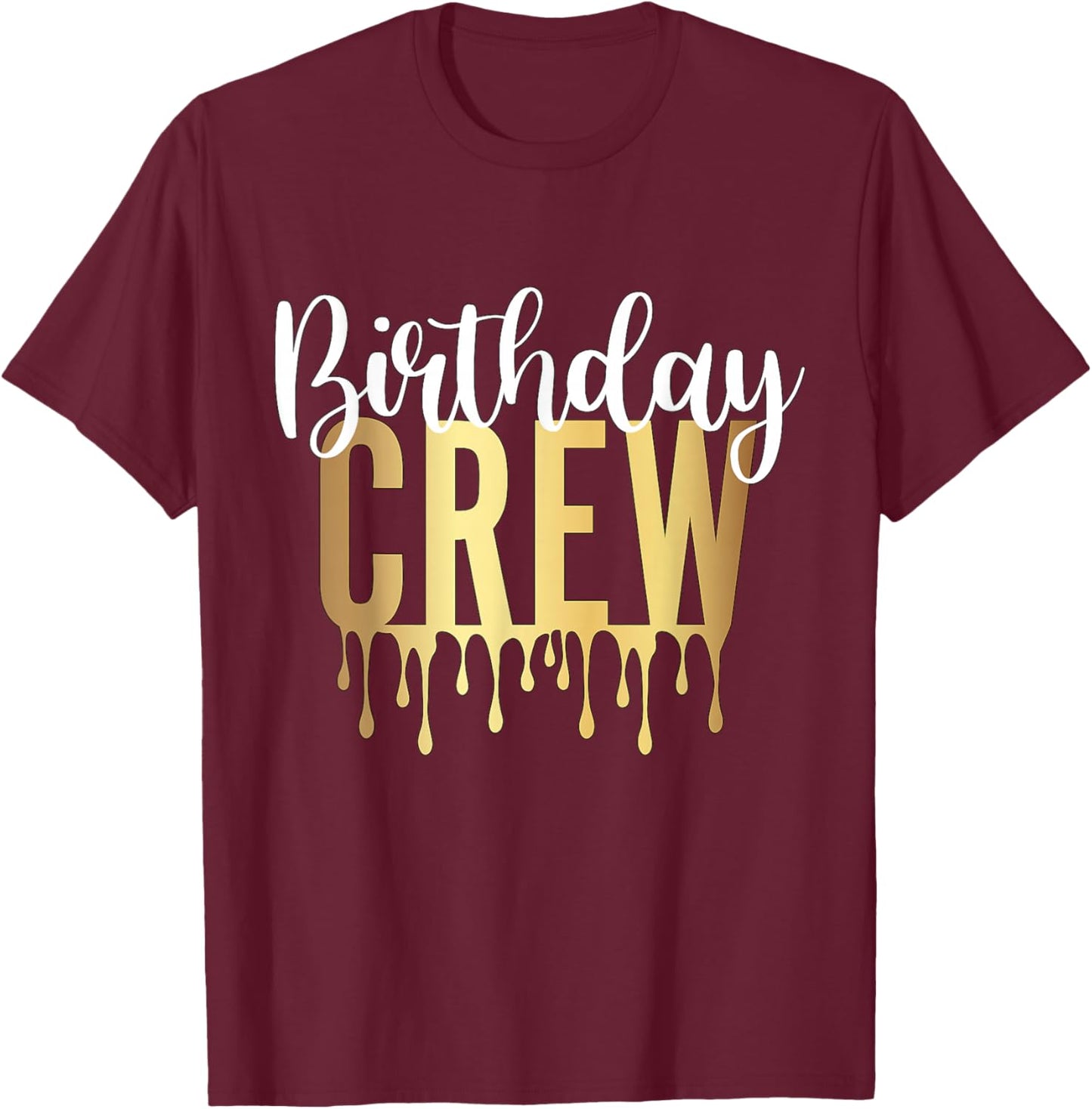 Birthday Crew T-Shirt - T-Shirt | Maroon