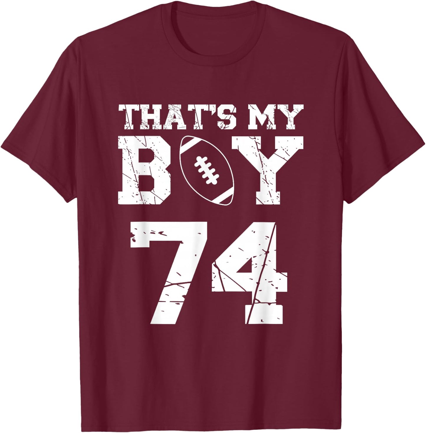 That's My Boy Football Number #74 T-Shirt - T-Shirt | Maroon
