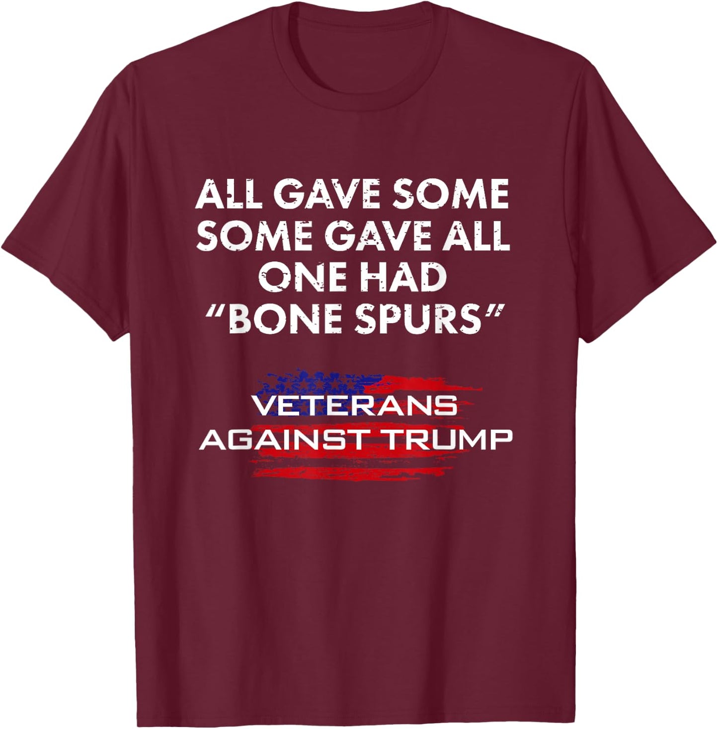 Veterans Anti-Trump Draft Dodger Bone Spurs for Vets Green T-Shirt - T-Shirt | Maroon