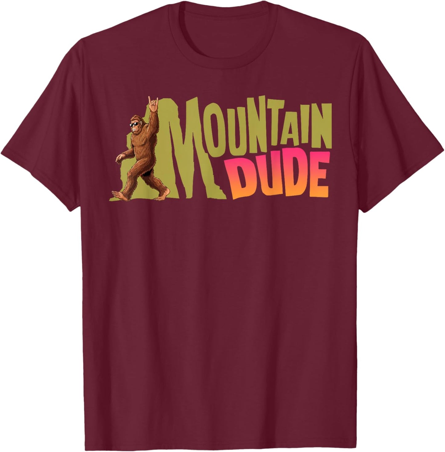 Mountain Dude Bigfoot Sasquatch Hiking Gifts Women T-Shirt - T-Shirt | Maroon