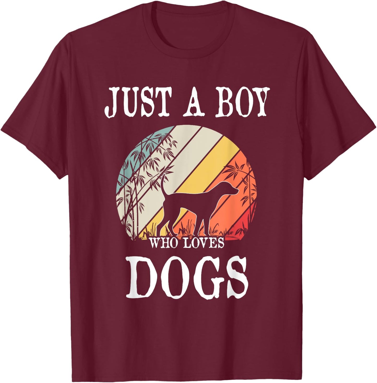 Just A Boy Who Loves Dogs T-Shirt - T-Shirt | Maroon