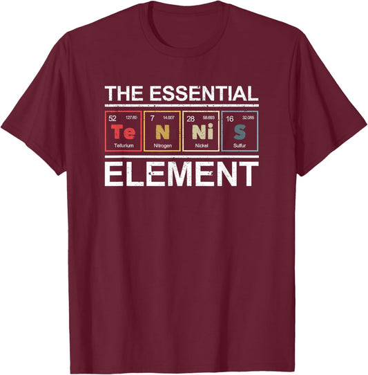 Tennis The Essential Element Chemistry Periodic Table System T-Shirt - T-Shirt | Maroon