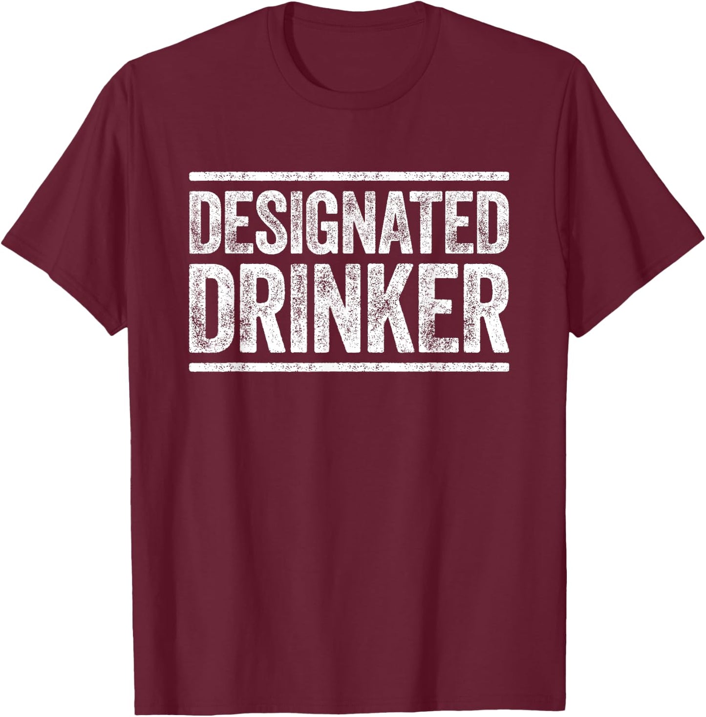 Designated Drinker Shirt Funny Men Women Drinking T-Shirt - T-Shirt | Maroon
