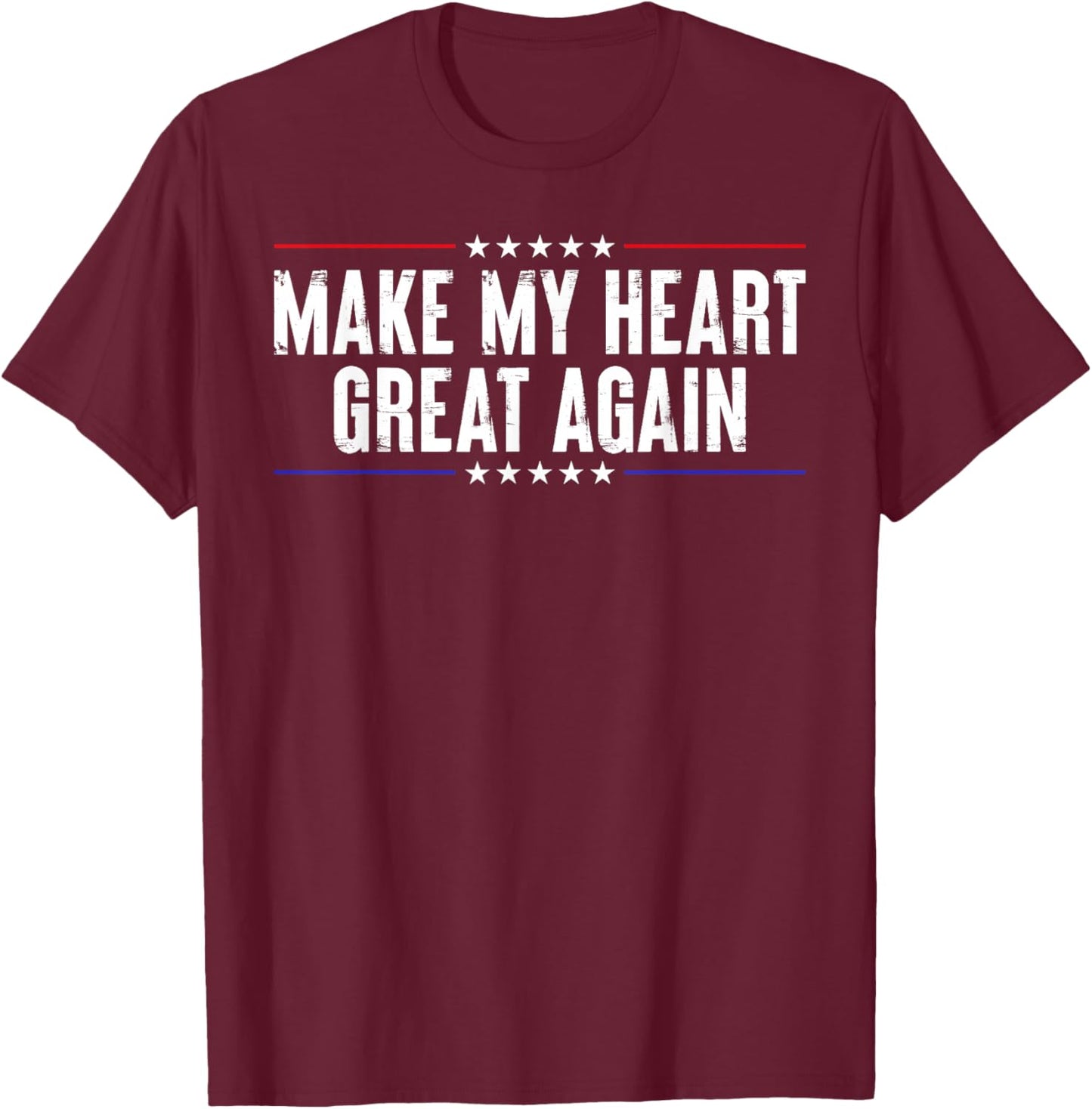 Funny Open Heart Surgery Recovery-Make My Heart Great Again T-Shirt - T-Shirt | Maroon