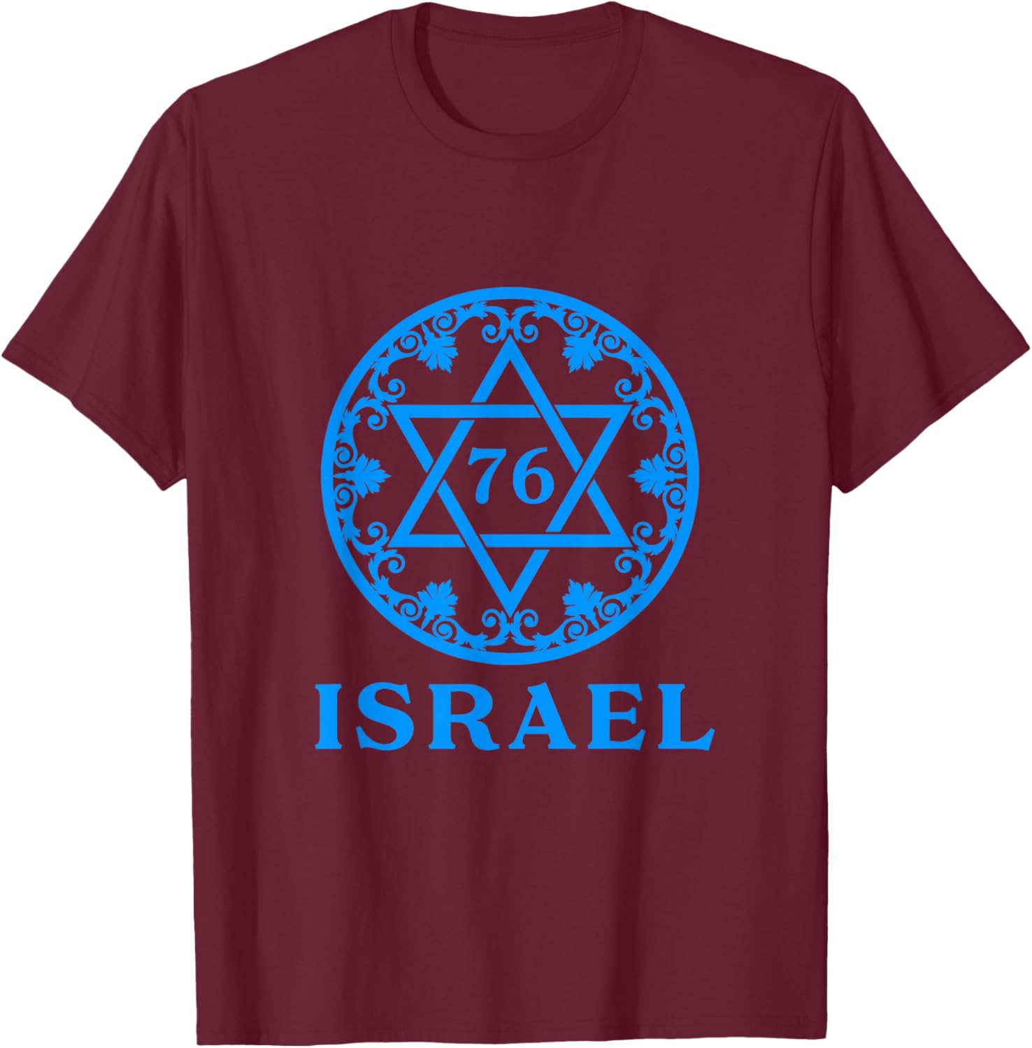 Israel 76 Birthday Israeli Yom Ha'atzmaut Independence Day T-Shirt - T-Shirt | Maroon
