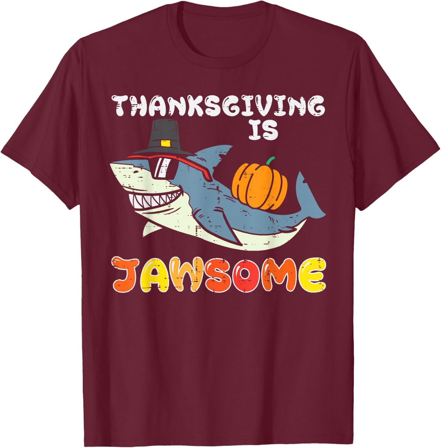 Pilgrim Shark Thanksgiving Is Jawsome Funny Men Women Kids T-Shirt - T-Shirt | Maroon