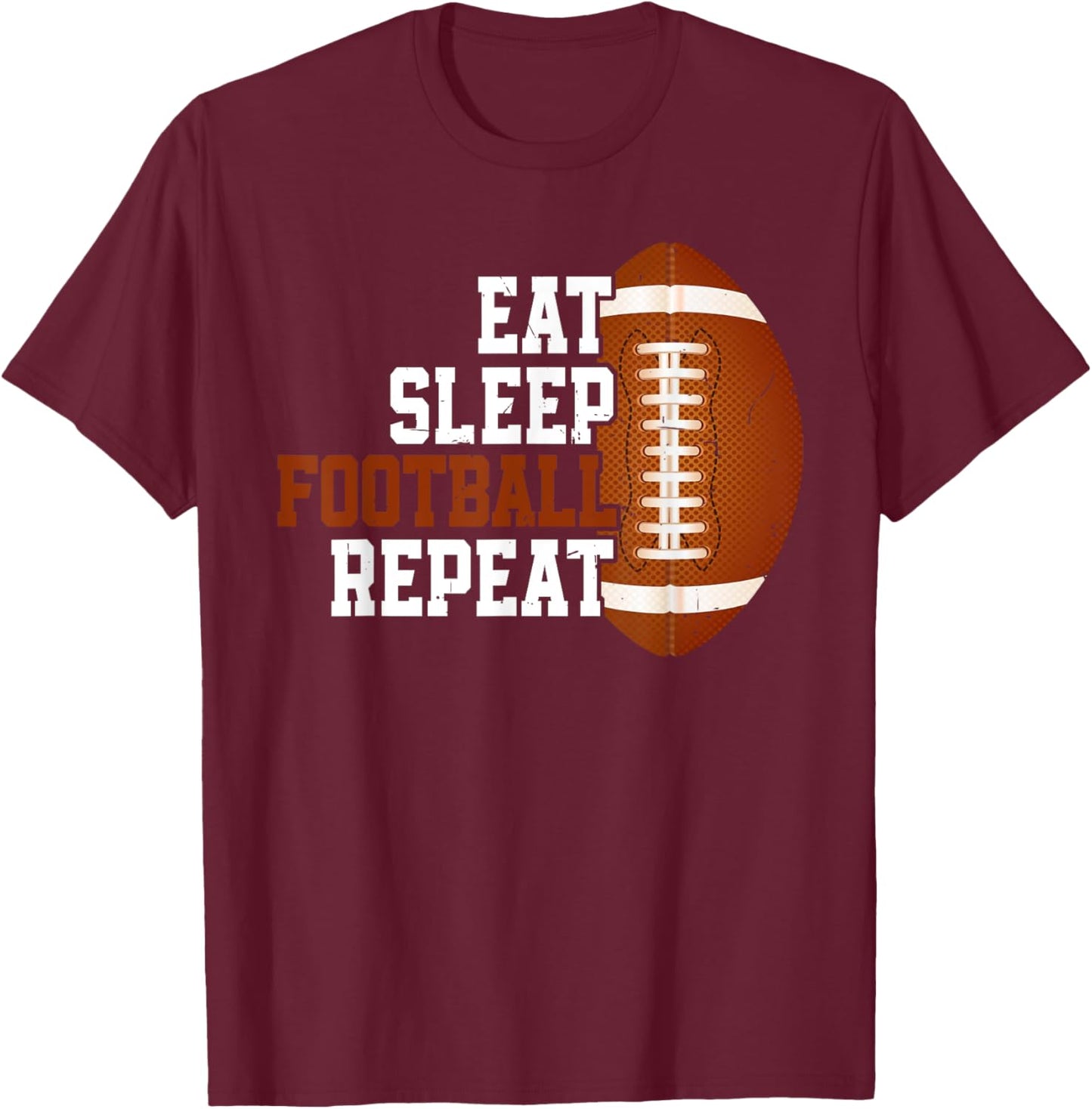 Eat Sleep Football Repeat Youth Shirt Kids Boys Girls Adult T-Shirt - T-Shirt | Maroon
