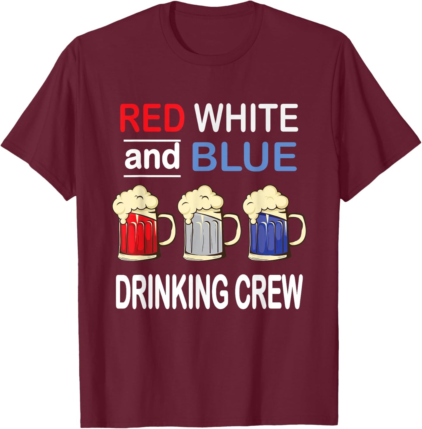 Drinking Crew 4th Of July Independence Day Beer T-Shirt - T-Shirt | Maroon