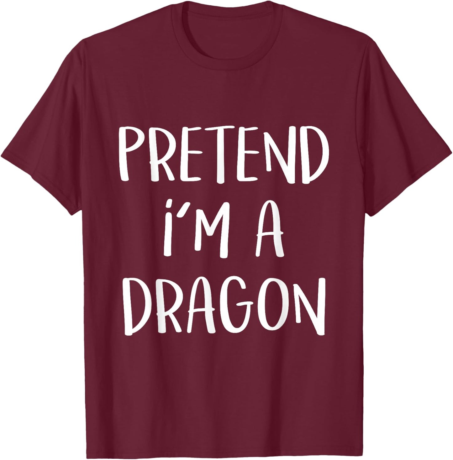 Pretend I'm A Dragon Costume Funny Halloween Party Dragon T-Shirt - T-Shirt | Maroon