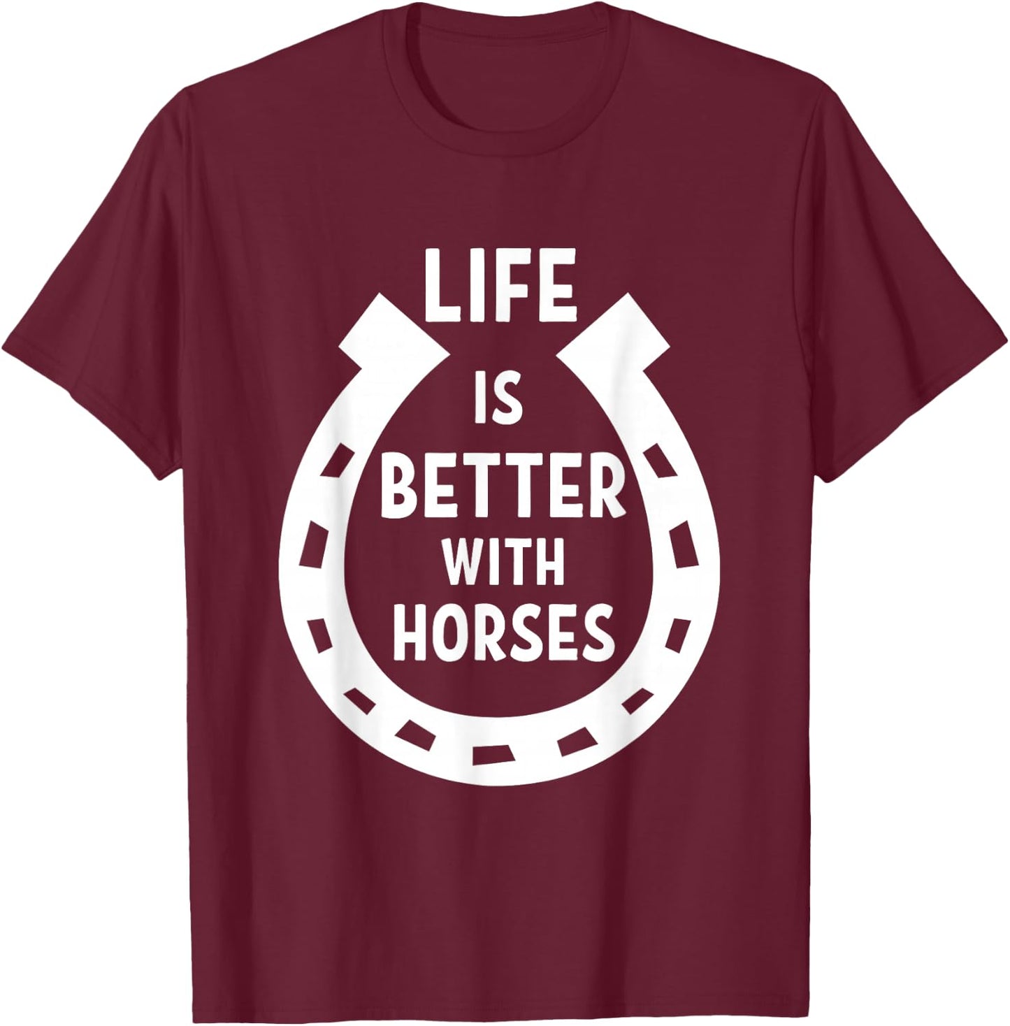 Life is better with Horses T-Shirt - T-Shirt | Maroon