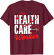 Health Workers Right System Free Health Care T-Shirt - T-Shirt | Maroon