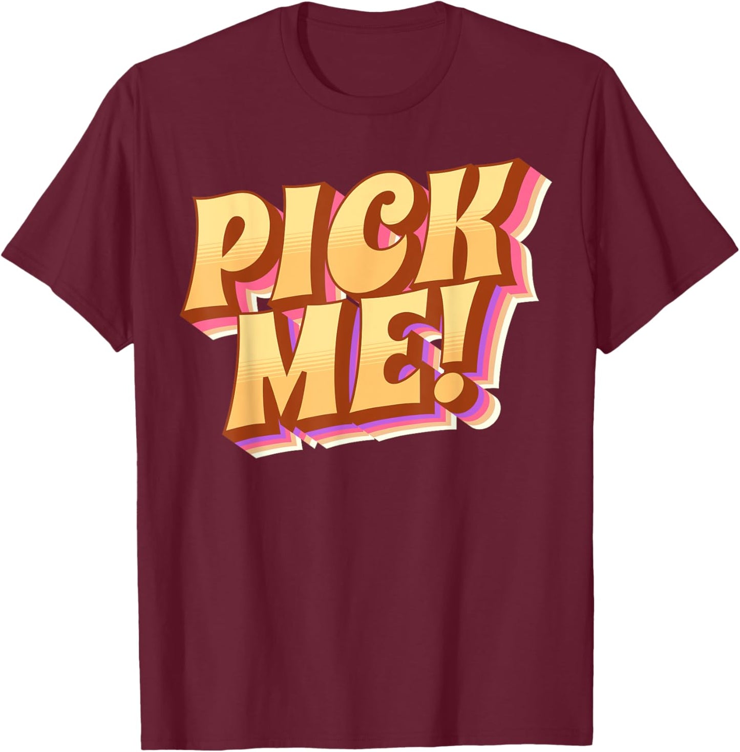 Pick me! T-Shirt - T-Shirt | Maroon