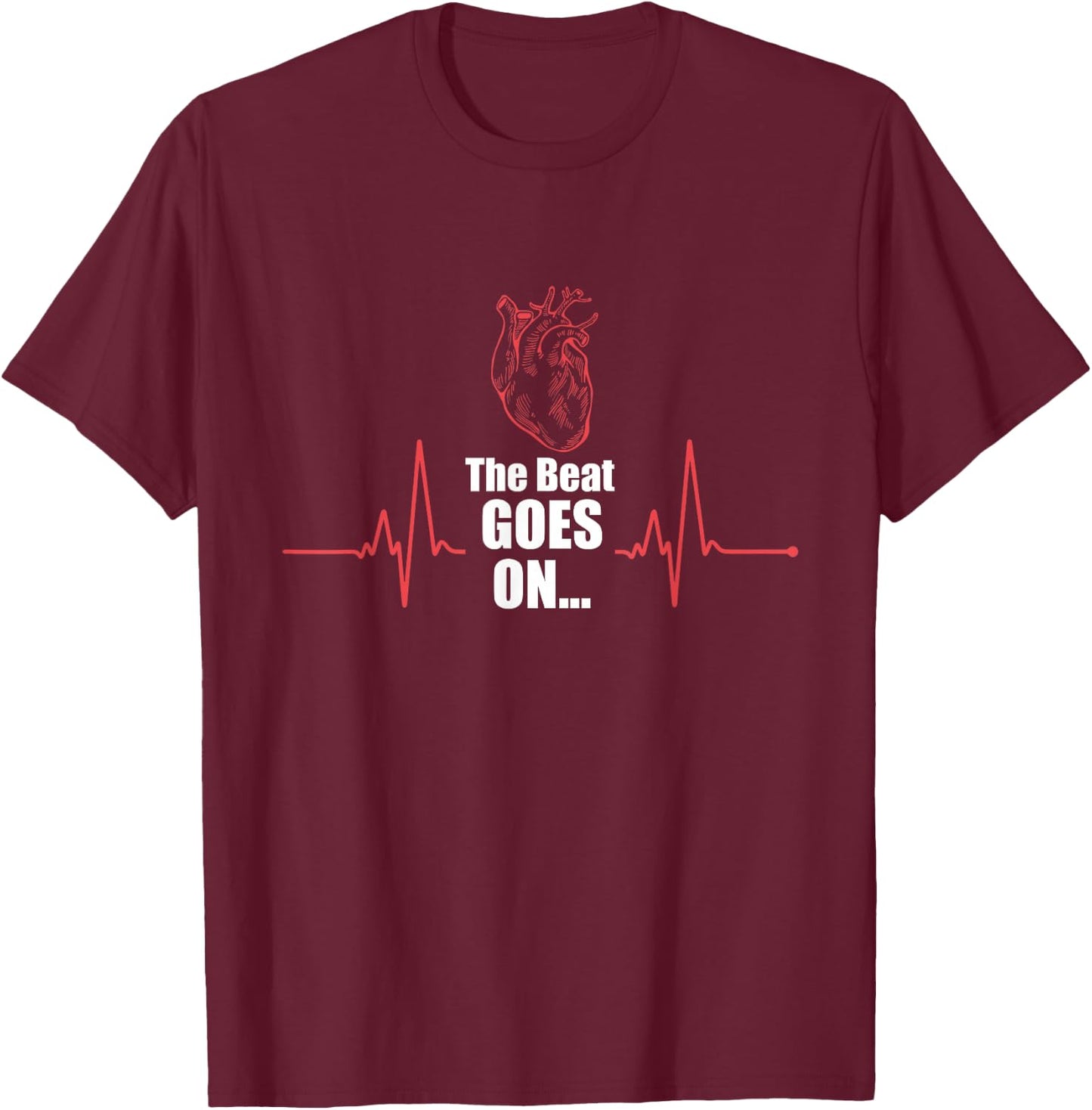 The Beat Goes On Heartbeat Heart Attack Surgery Survivor T-Shirt - T-Shirt | Maroon