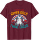 I'm Not Like Other Girls I Have Crabs Unicorn Design T-Shirt - T-Shirt | Maroon