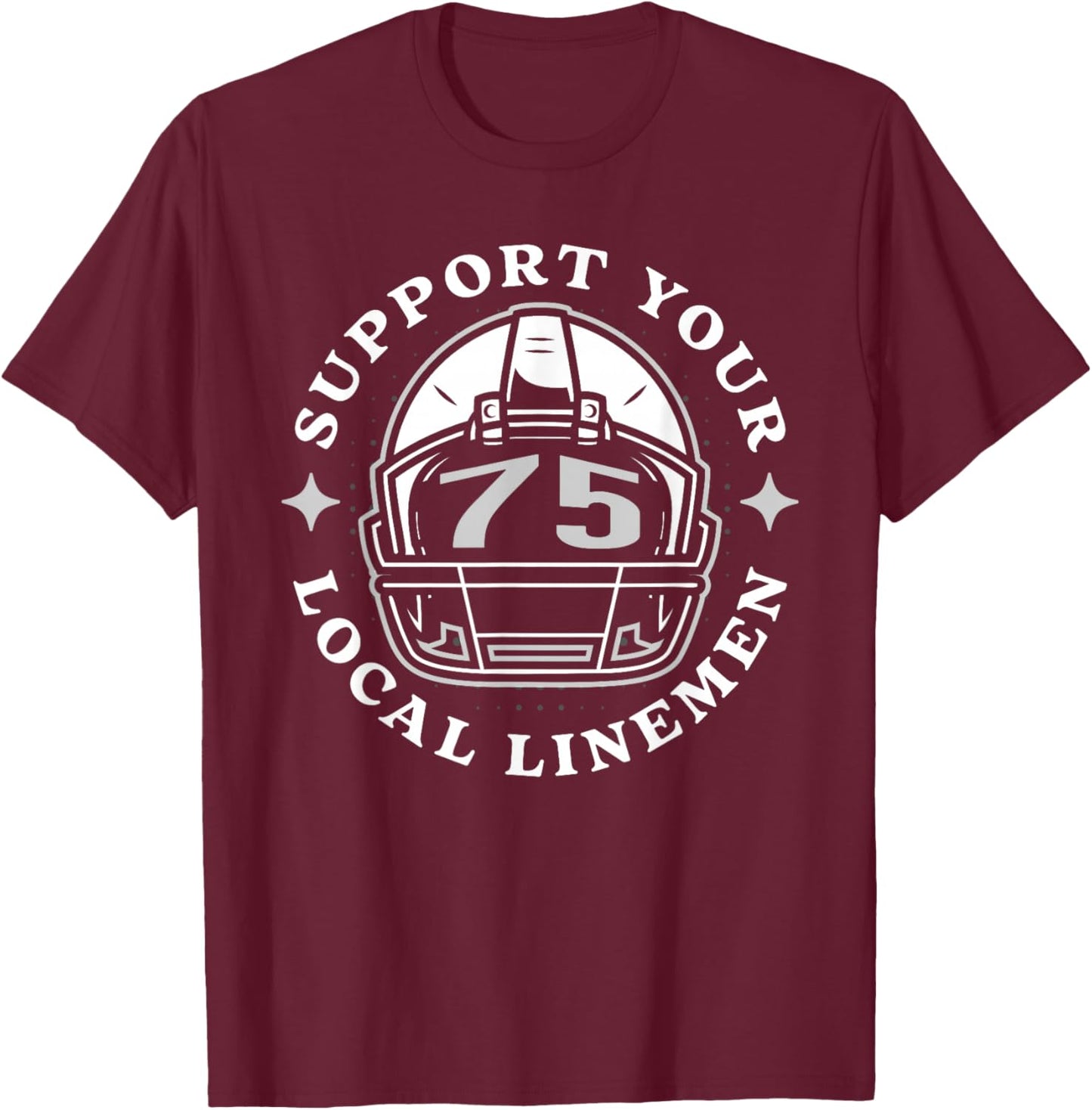 Funny Football # 75 Lineman Linemen Saying Gift Mom Dad T-Shirt - T-Shirt | Maroon
