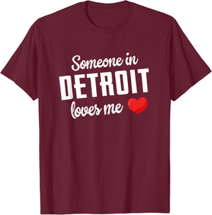 Someone In Detroit Loves Me T-Shirt - T-Shirt | Maroon