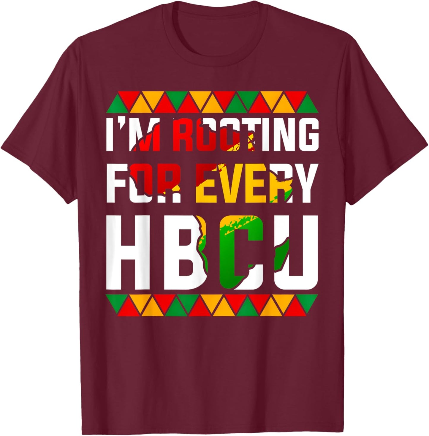 HBCU Black History Month I'm Rooting For Every HBCU Women T-Shirt - T-Shirt | Maroon