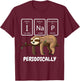I Nap Periodically Science Sloth Periodic Table Elements T-Shirt - T-Shirt | Maroon