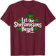 Let The Shenanigans Begin Funny Clovers St Patrick's Day T-Shirt - T-Shirt | Maroon