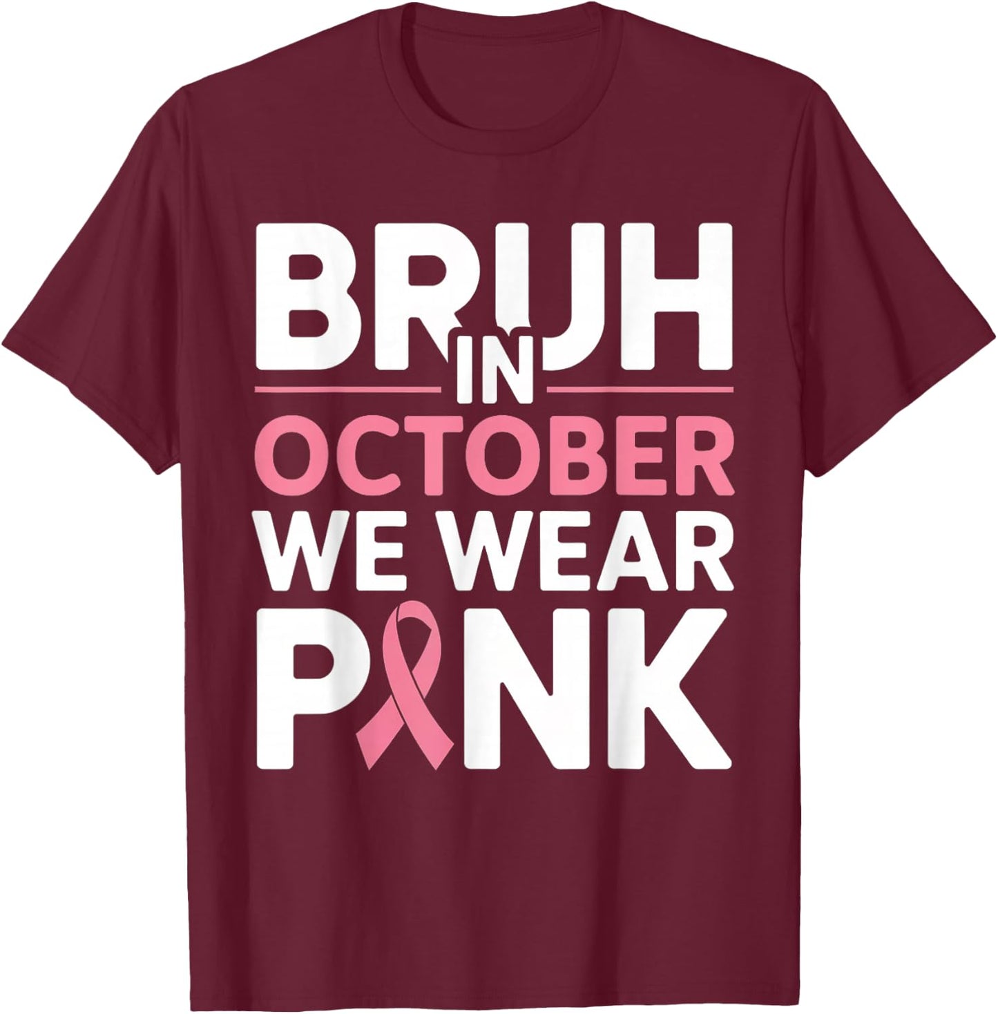 Breast Cancer Shirts for Kids Boys Bruh In October Wear Pink T-Shirt - T-Shirt | Maroon