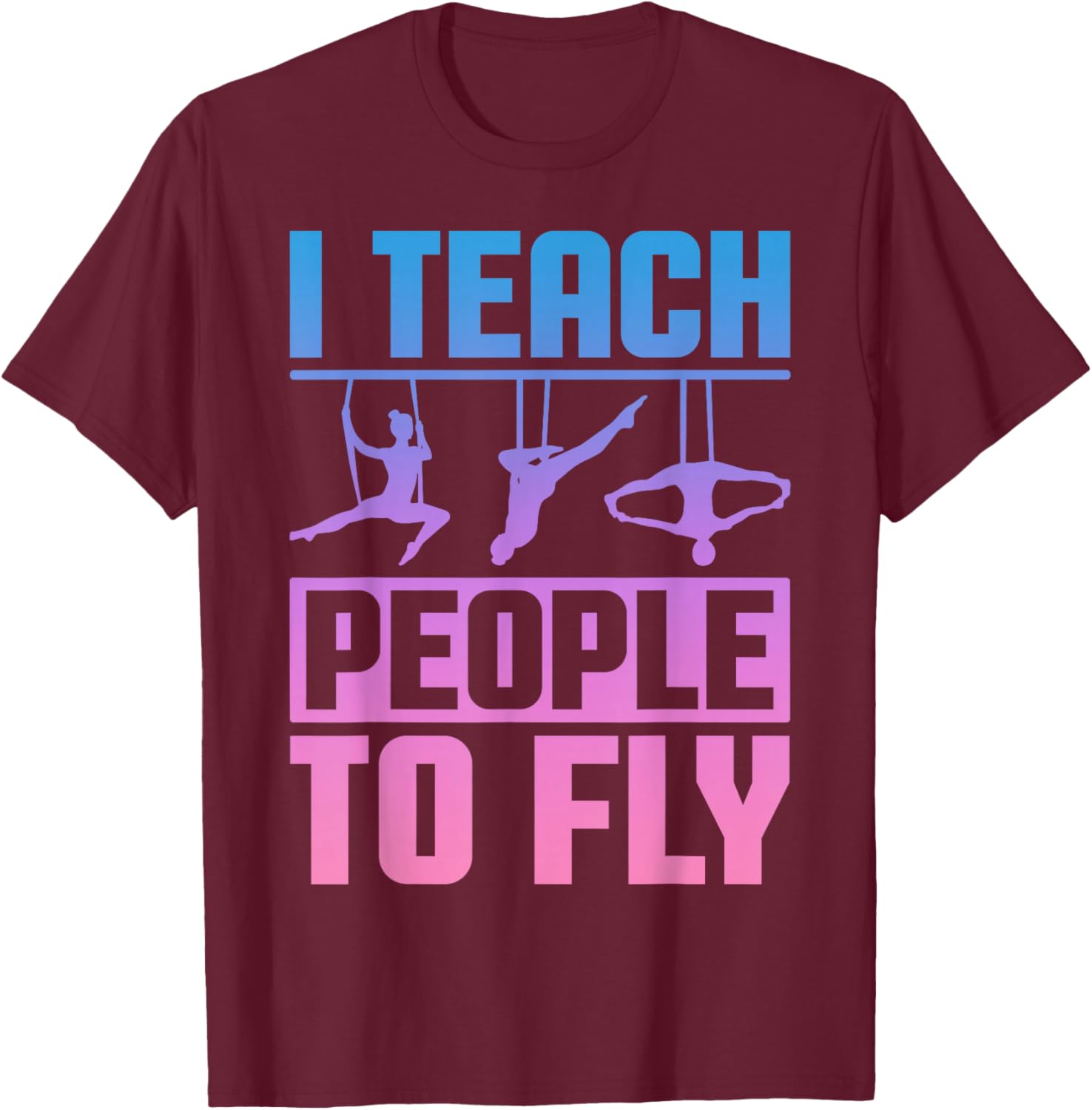 Aerialist Instructor - Aerial Yoga Teacher - Acrobatics Men Women T-Shirt - T-Shirt | Maroon