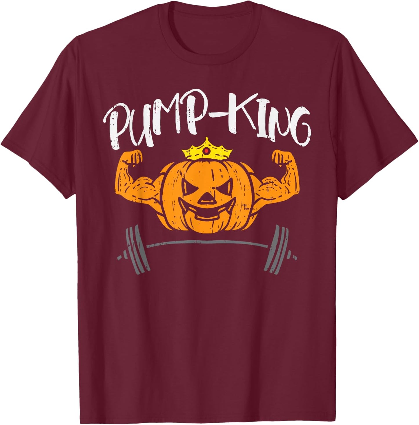 Pump-King Pumpkin Pun Halloween Costume Gym Weightlifting T-Shirt - T-Shirt | Maroon