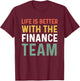 Finance Department Men Life Is Better With The Finance Team T-Shirt - T-Shirt | Maroon