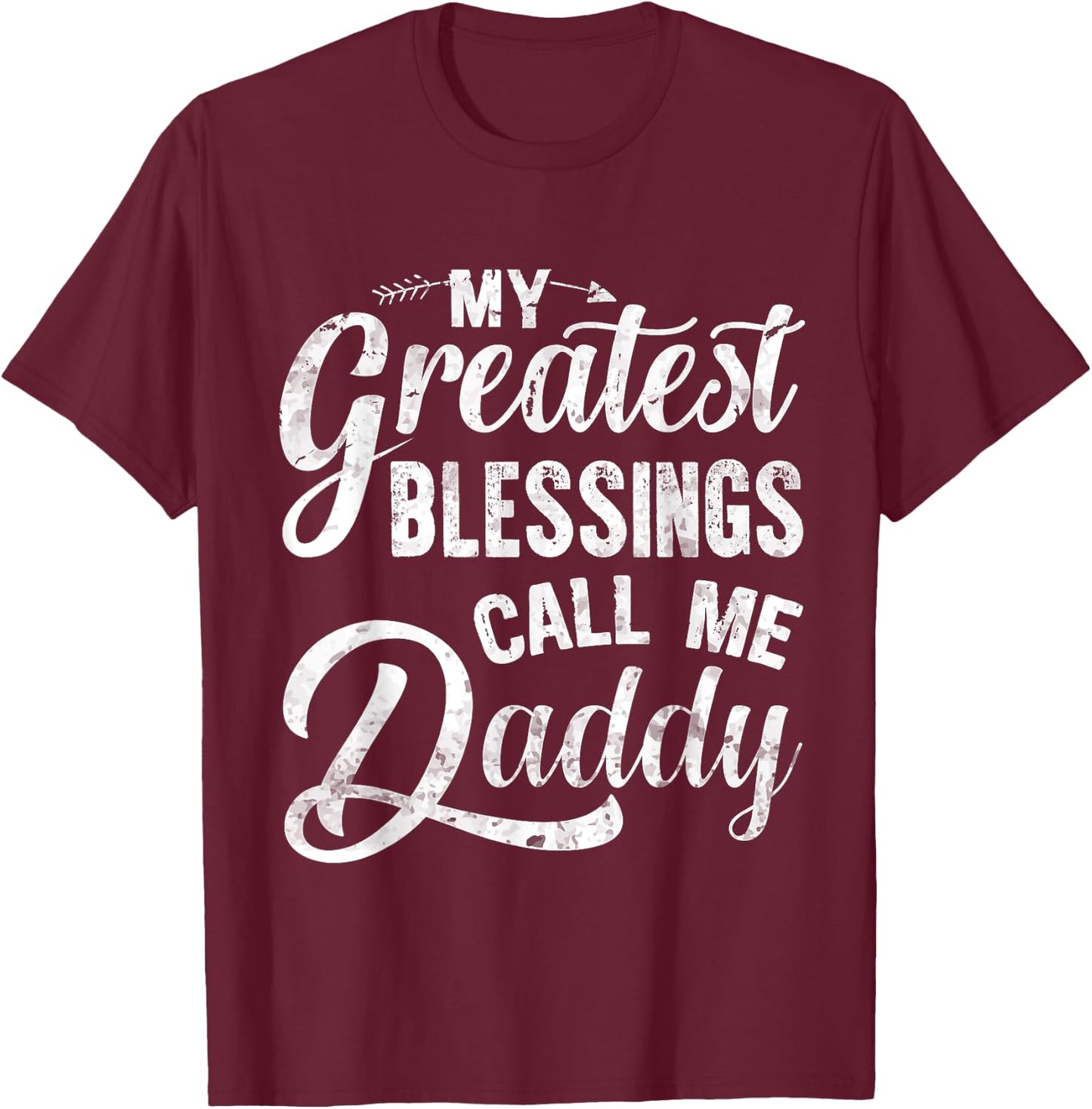 My Greatest Blessings Call Me Daddy Vintage Gift Father T-Shirt - T-Shirt | Maroon