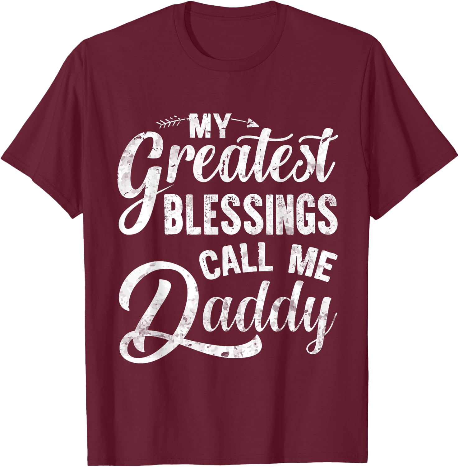 My Greatest Blessings Call Me Daddy Vintage Gift Father T-Shirt - T-Shirt | Maroon