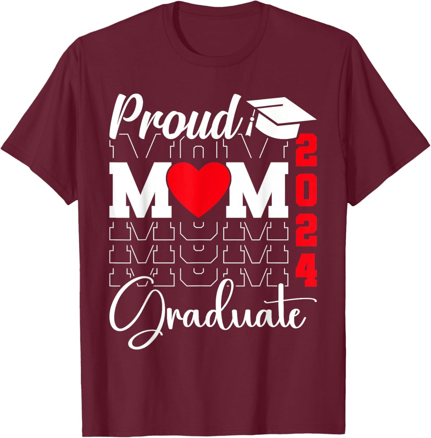 Proud Mom of a Class of 2024 Graduate Senior Mom 2024 Mother T-Shirt - T-Shirt | Maroon