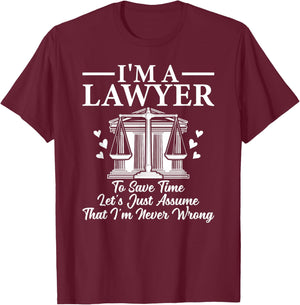 I'm a Lawyer Attorney Law School Law Student Lawyers T-Shirt - T-Shirt | Maroon