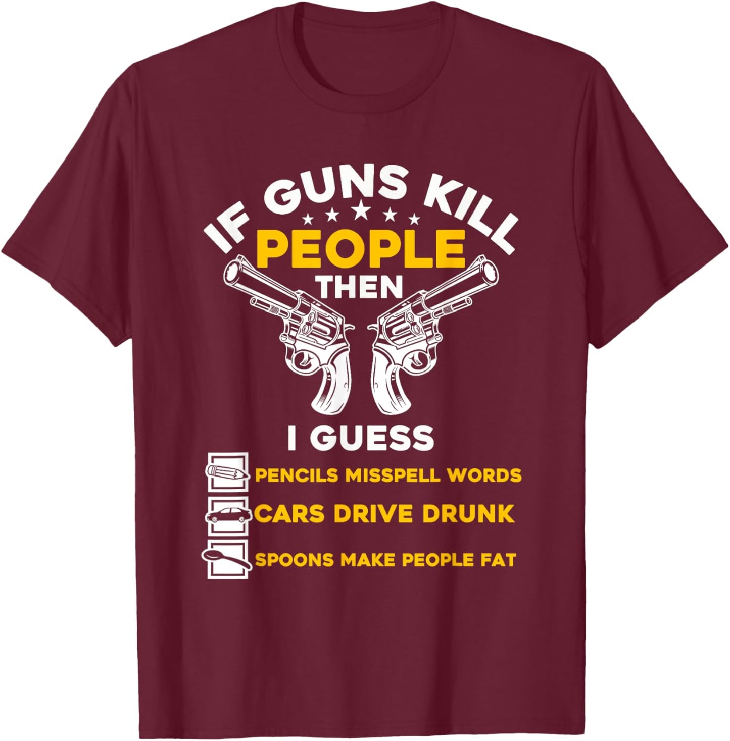 If Guns Kill People - Gun and Firearms 2nd Amendment Rights T-Shirt - T-Shirt | Maroon