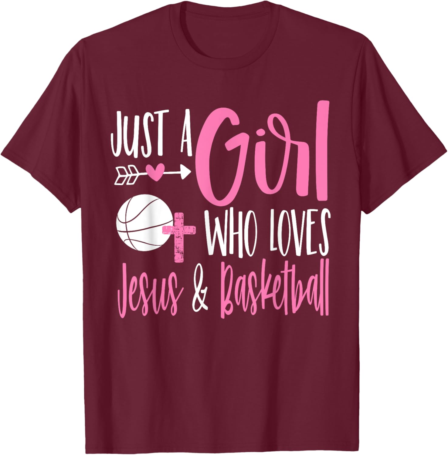 Just a Girl Who Loves Jesus and Basketball Christian Women T-Shirt - T-Shirt | Maroon