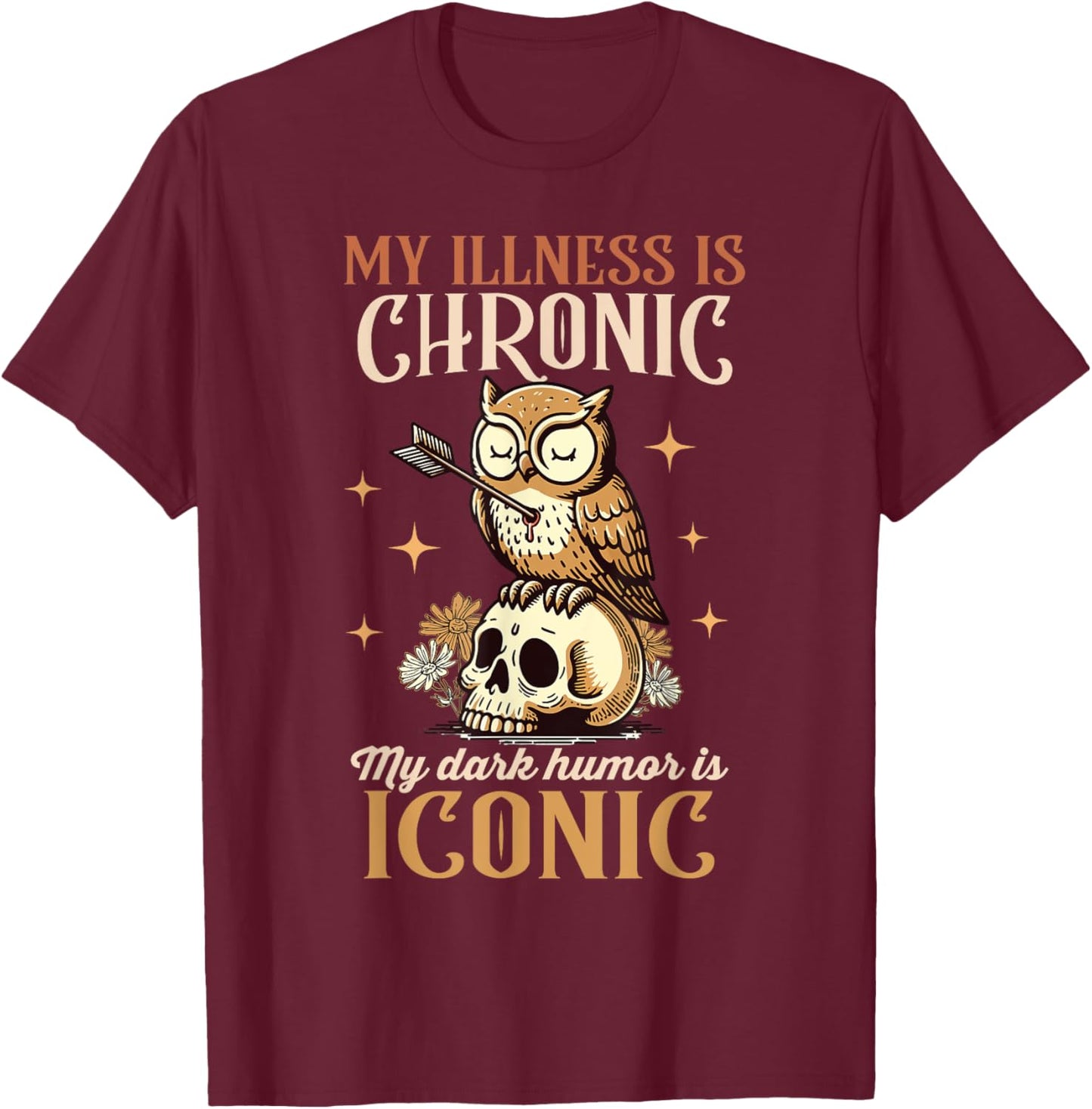 Chronic Spoonie My Illness Is Chronic My Dark Humor Iconic T-Shirt - T-Shirt | Maroon