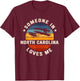 Someone In North Carolina Loves Me T-Shirt - T-Shirt | Maroon