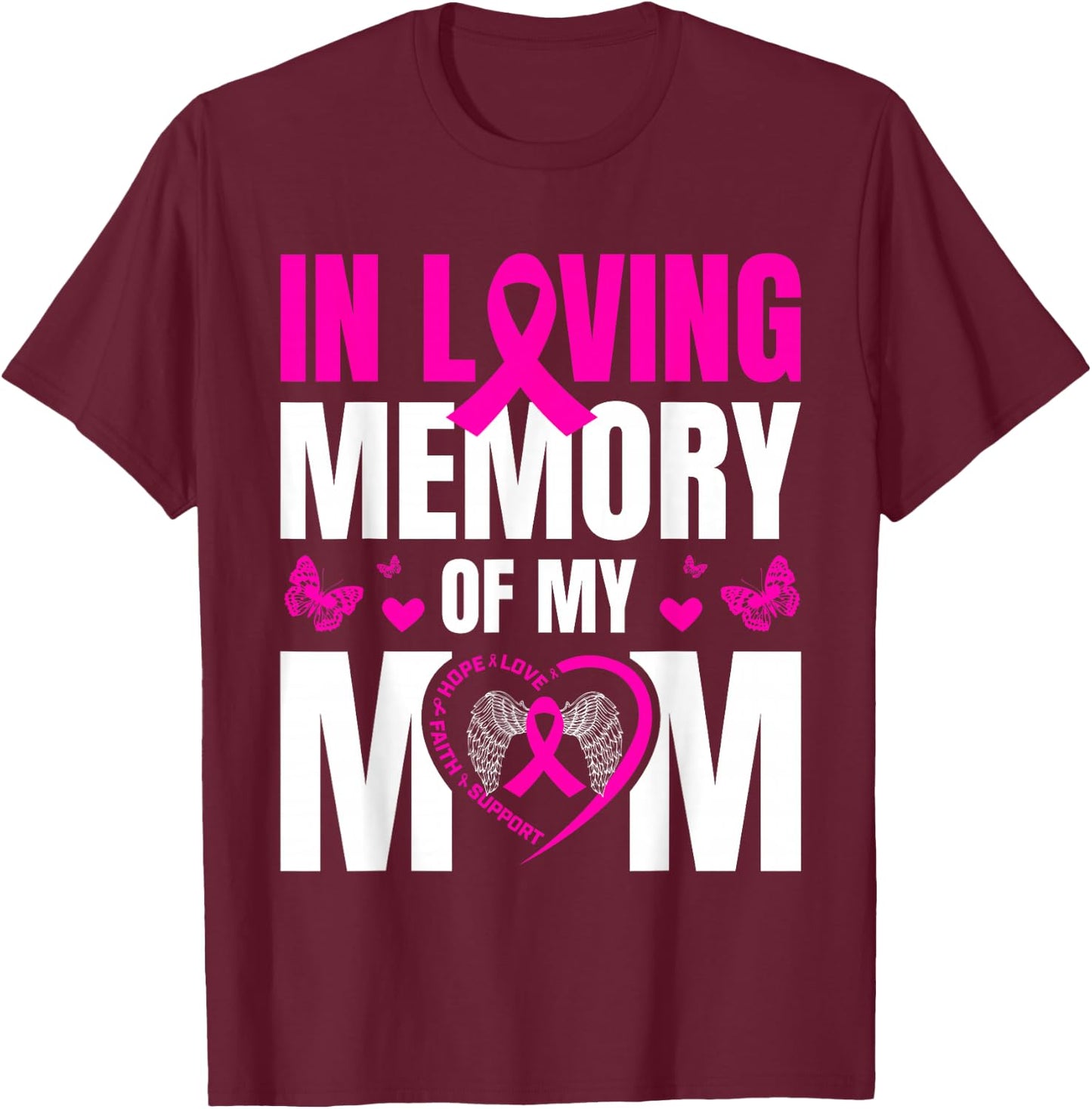 Cute Pink Gifts In Memory Of My Mom Breast Cancer Awareness T-Shirt - T-Shirt | Maroon