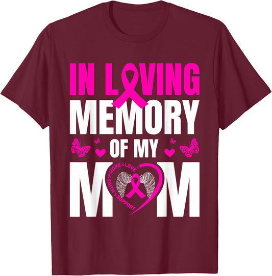 Cute Pink Gifts In Memory Of My Mom Breast Cancer Awareness T-Shirt - T-Shirt | Maroon