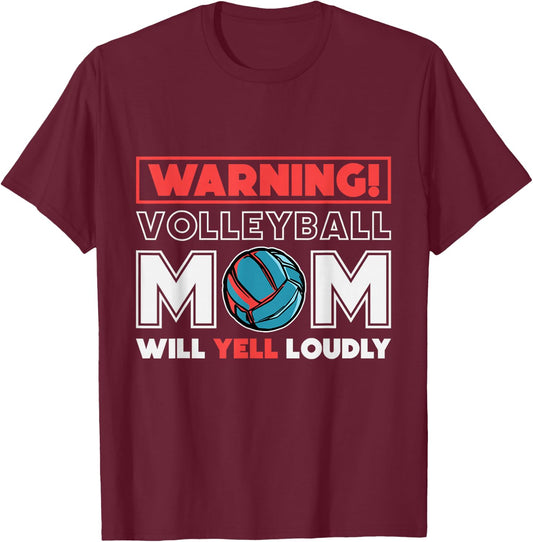 Warning! Volleyball Mom Will Yell Loudly, Volleyball Fan T-Shirt - T-Shirt | Maroon
