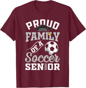 Proud family of a soccer Senior class of 2025 graduation T-Shirt - T-Shirt | Maroon