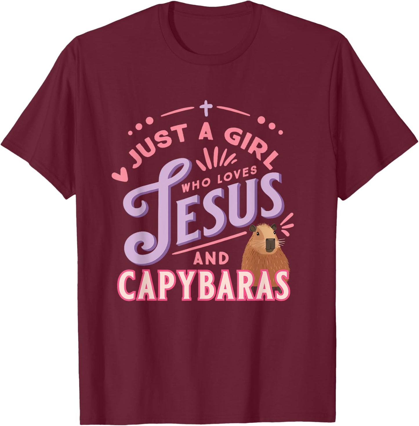 Just a Girl Who Loves Jesus and Capybaras Christian Design T-Shirt - T-Shirt | Maroon