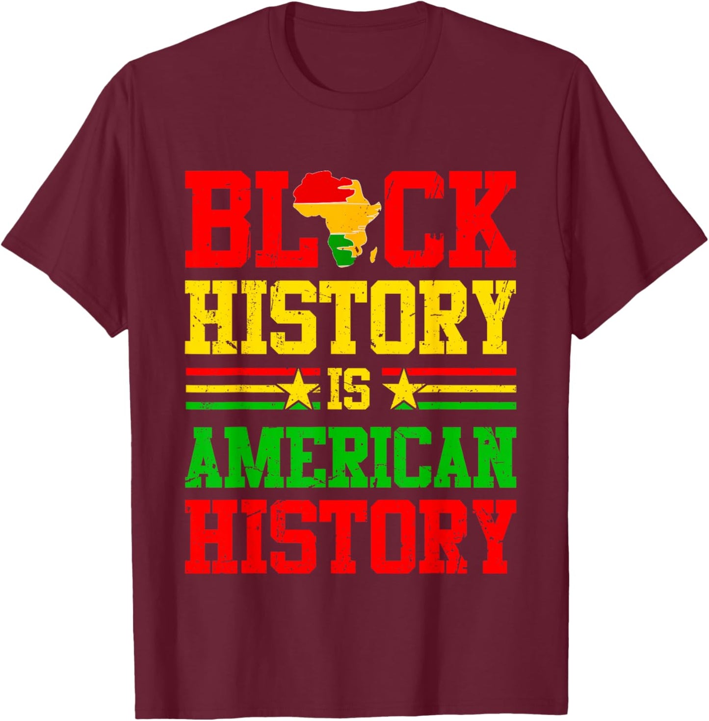Black History Is American History African American Patriotic T-Shirt - T-Shirt | Maroon