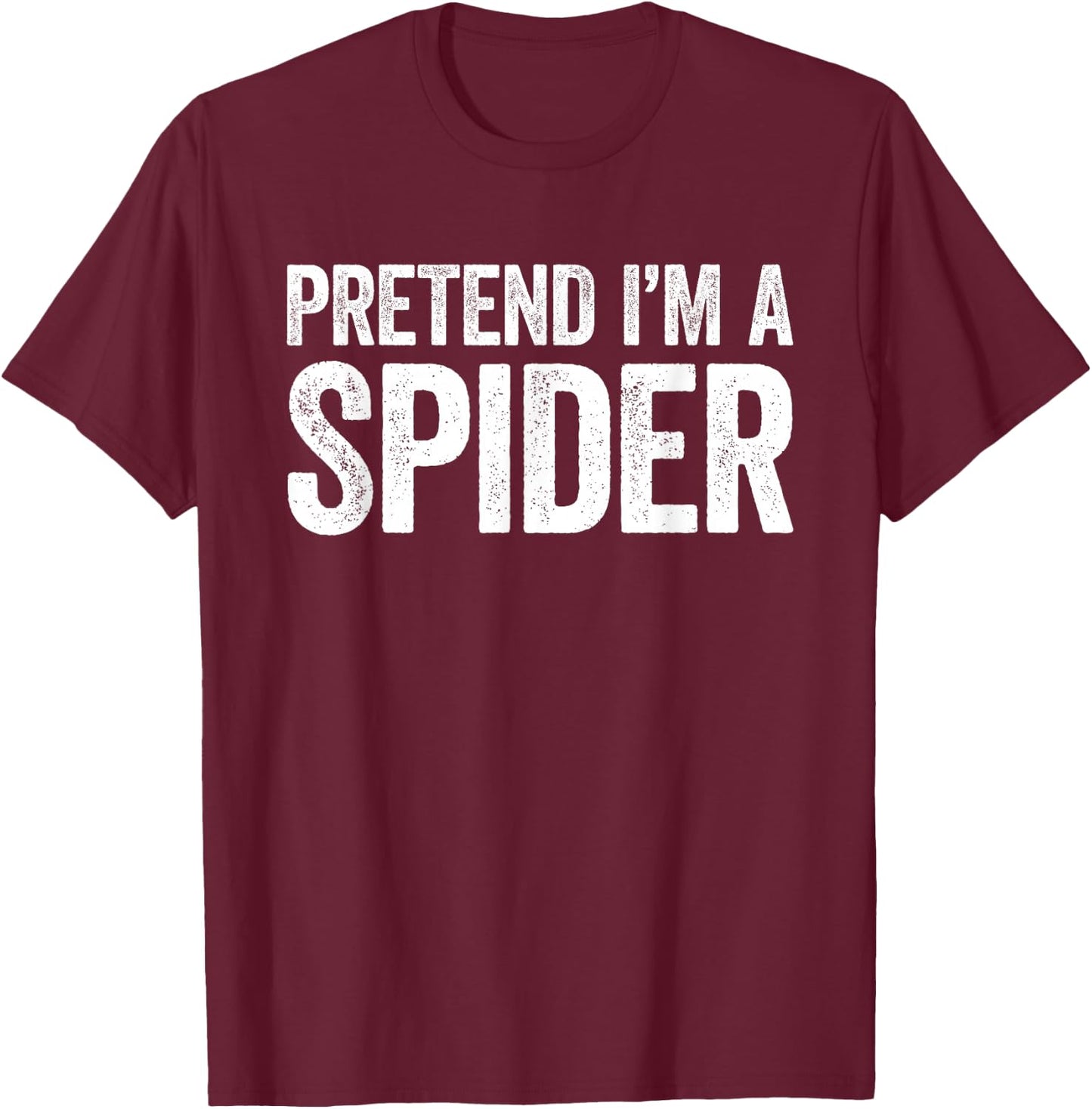 Pretend I'm A Spider Shirt Adult Kids Men Women Costume T-Shirt - T-Shirt | Maroon