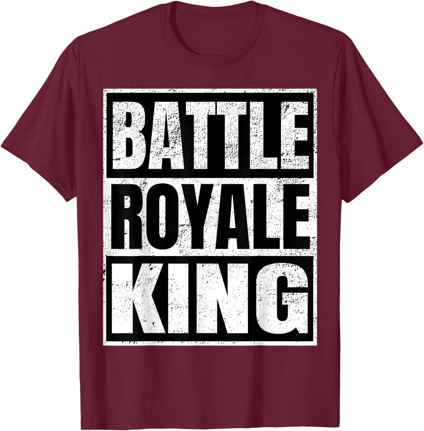 Battle Royale King Distressed Gamer Gift T-Shirt - T-Shirt | Maroon