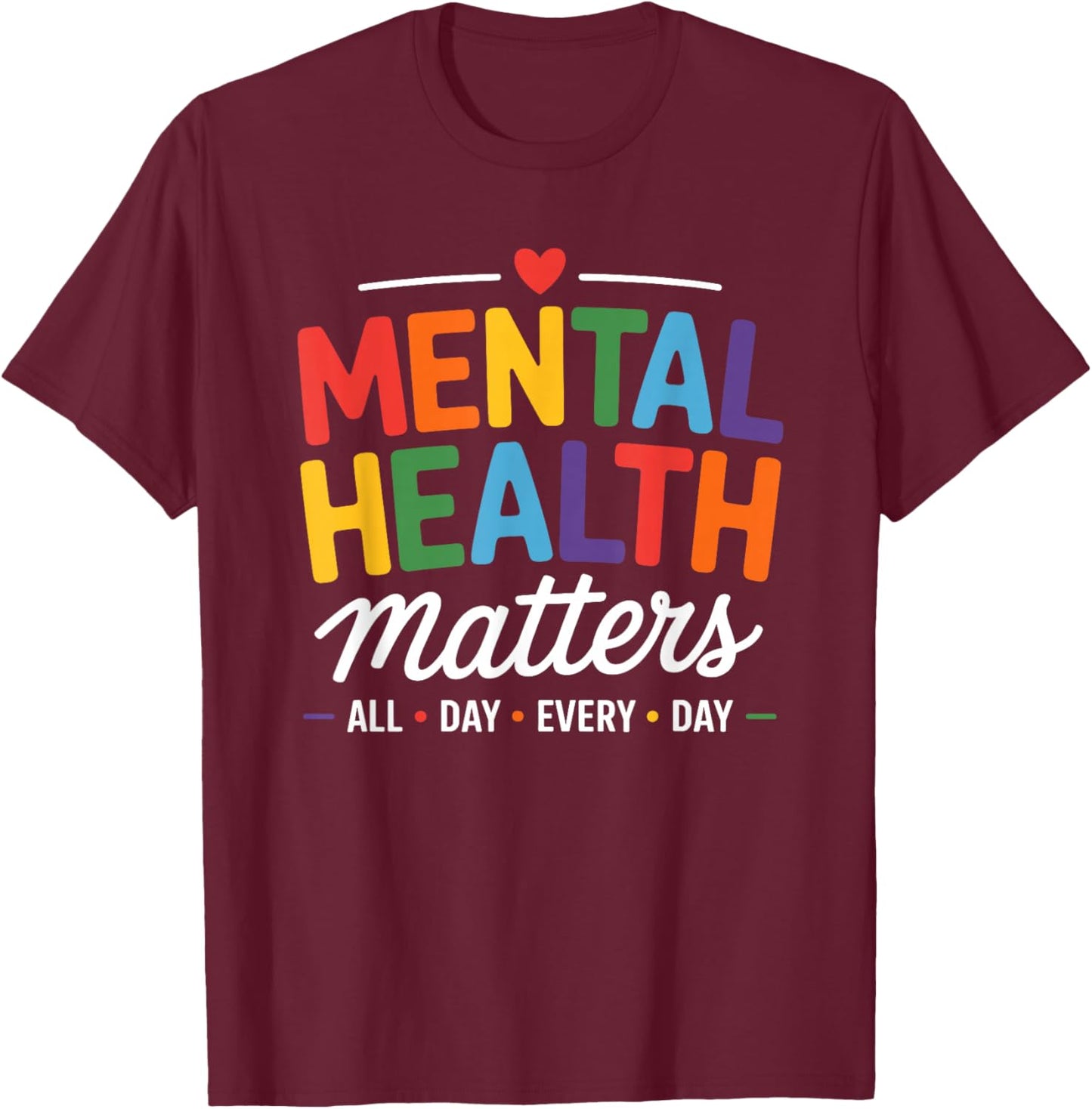 Mental Health Matters Therapist Psychologist T-Shirt - T-Shirt | Maroon