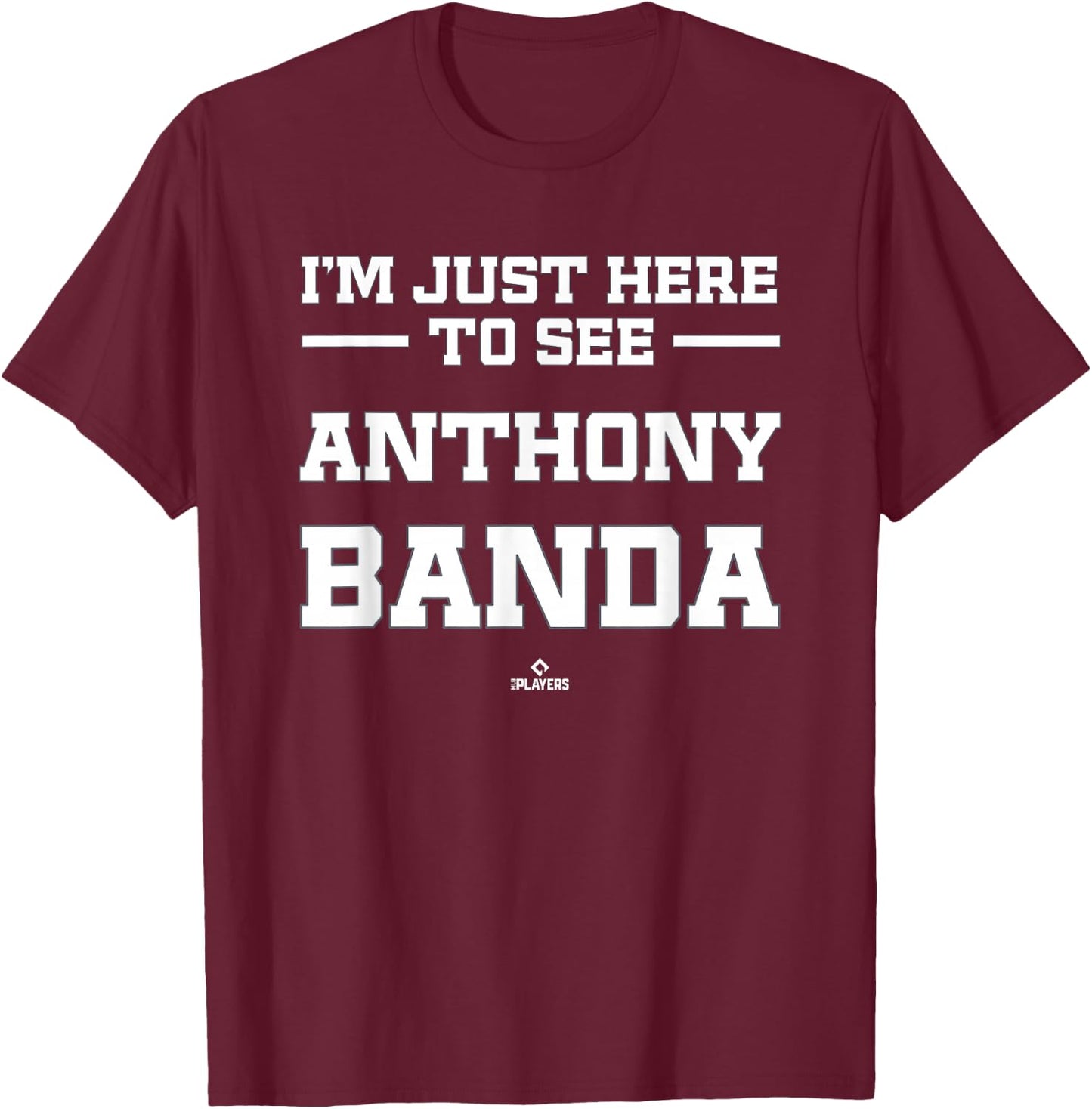 I'm Here to See Anthony Banda Prospect Baseball Fan Gear T-Shirt - T-Shirt | Maroon