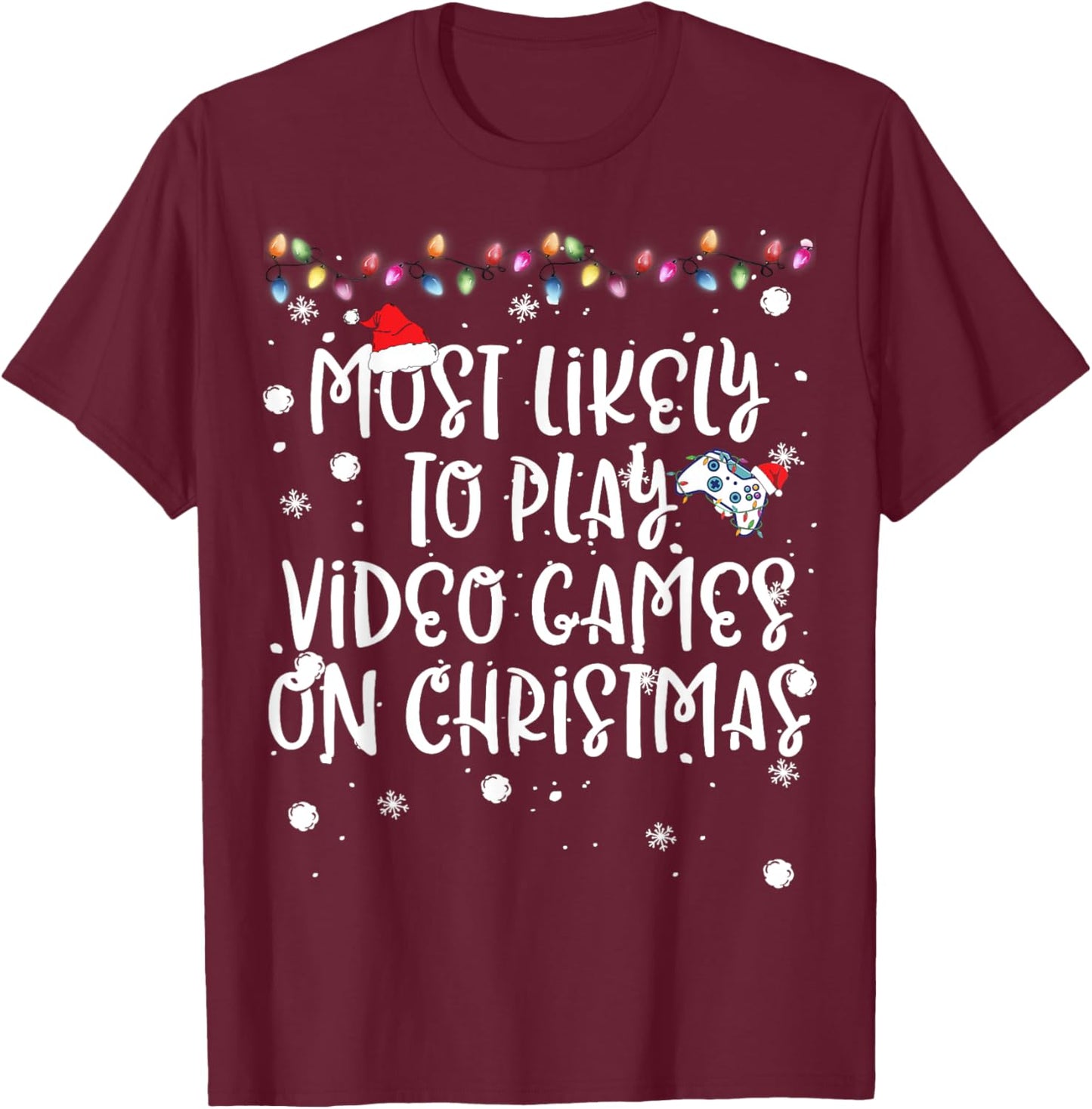 Most Likely To Play Video Games On Christmas Family Gamer T-Shirt - T-Shirt | Maroon