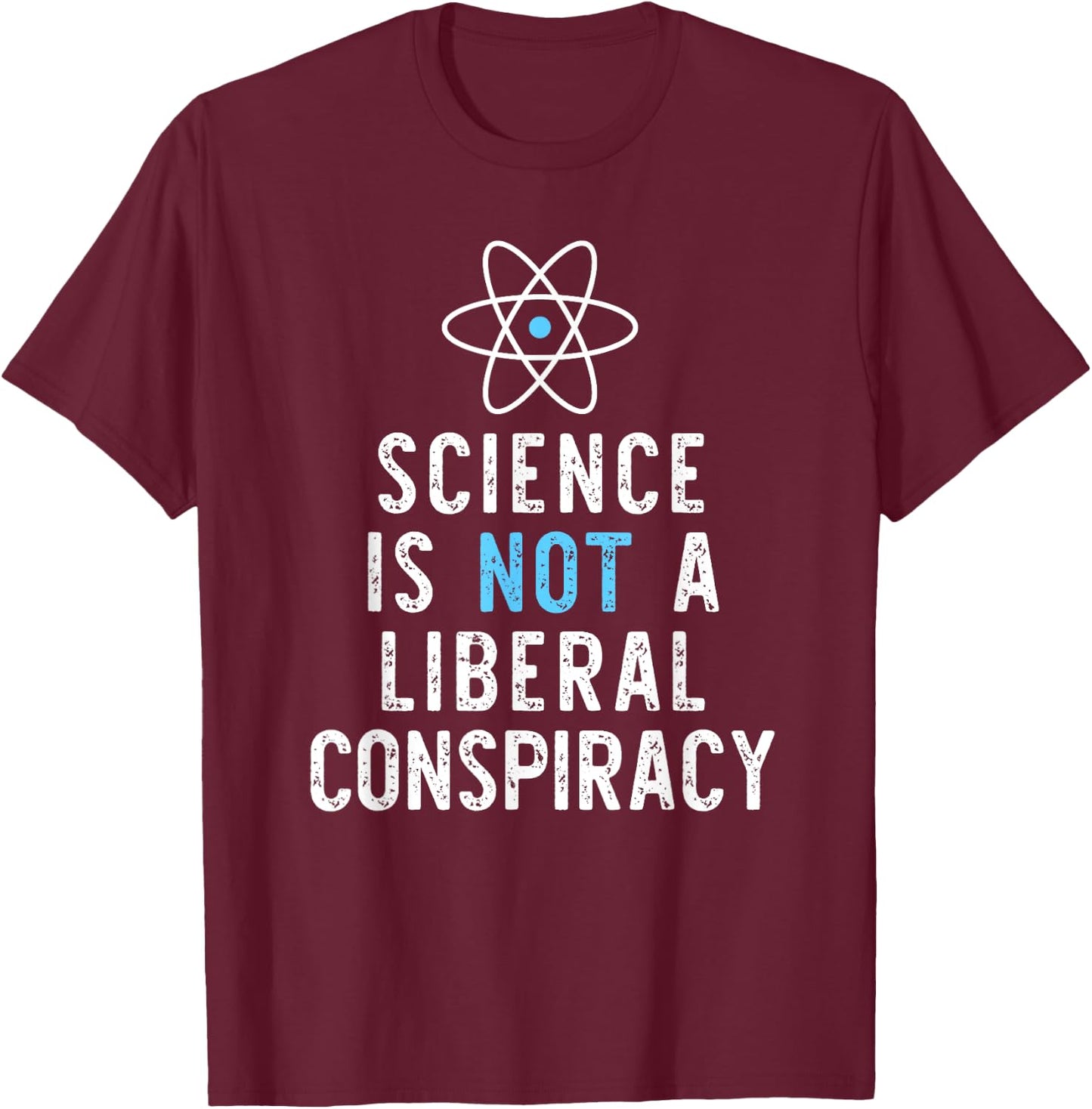 Science Is Not A Liberal Conspiracy Funny Christmas T-Shirt - T-Shirt | Maroon