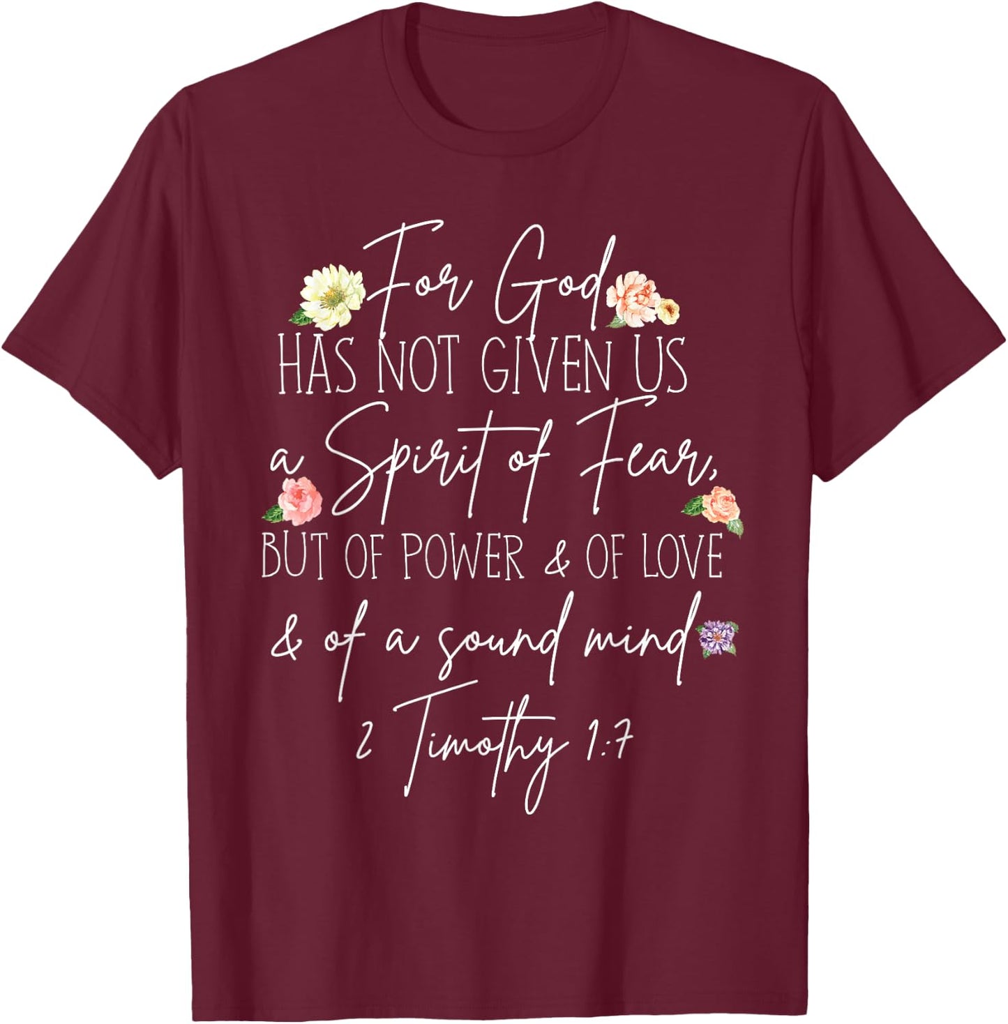 for God has not given us a spirit of fear but of power T-Shirt - T-Shirt | Maroon