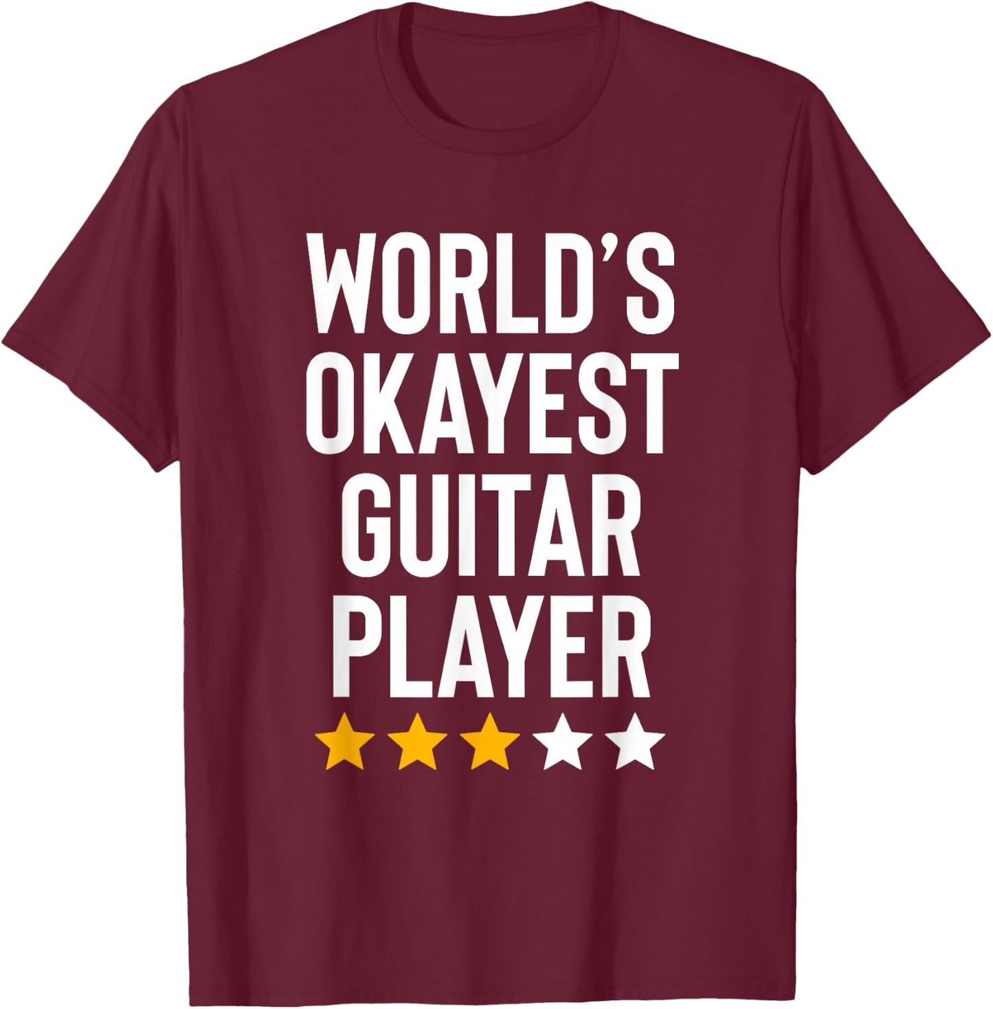 Worlds Okayest Guitar Player Music Lover Funny Guitarist T-Shirt - T-Shirt | Maroon