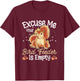 Squirrel Owner Funny Excuse Me Your Bird Feeder Is Empty T-Shirt - T-Shirt | Maroon